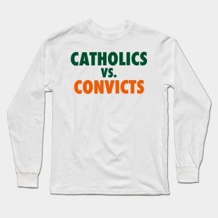 Catholics Vs Convicts Long Sleeve T-Shirt